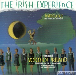 The Irish Experience: Riverdance and Other Jigs and Reels