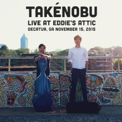 Takénobu Live at Eddie's Attic 11/15/15