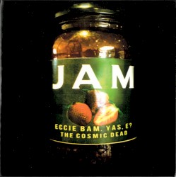JAM: Eccie Bam. Yas, E?