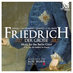 Friedrich der Grosse (1712-2012): Music for the Berlin Court