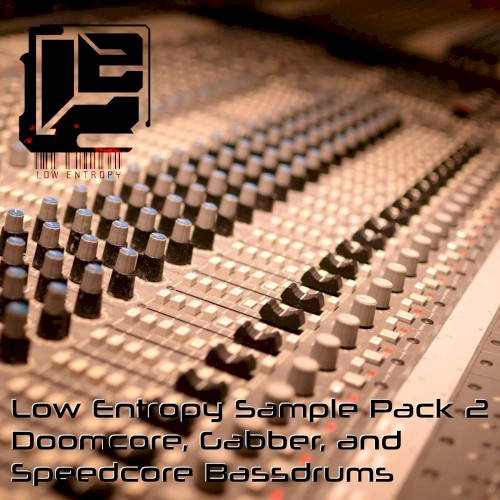 Low Entropy Sample Pack 2 - Doomcore, Gabber, and Speedcore Bassdrums