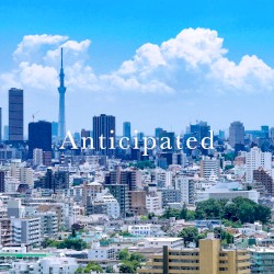 Anticipated