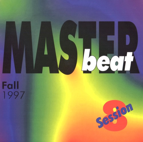 Masterbeat Session 8, Fall 1997