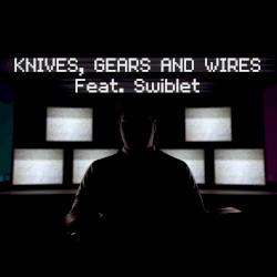Knives, Gears and Wires