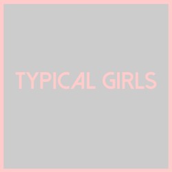 Typical Girls