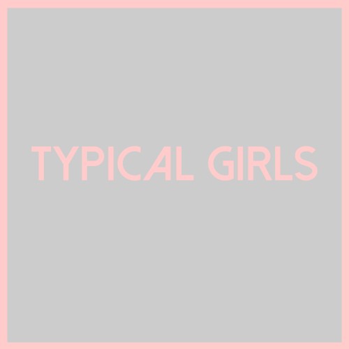 Typical Girls