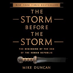 The Storm Before the Storm: The Beginning of the End of the Roman Republic