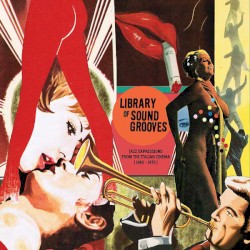 Library of Sound Grooves: Jazz Expressions From the Italian Cinema (1963-1975)