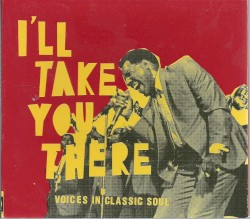 I’ll Take You There: Voices in Classic Soul