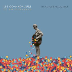 Tu aura brilla más: Let go/Nada Surf, 15 aniversario