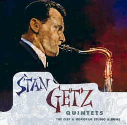 Quintets: The Clef & Norgran Studio Albums