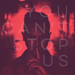 You Can't Stop Us