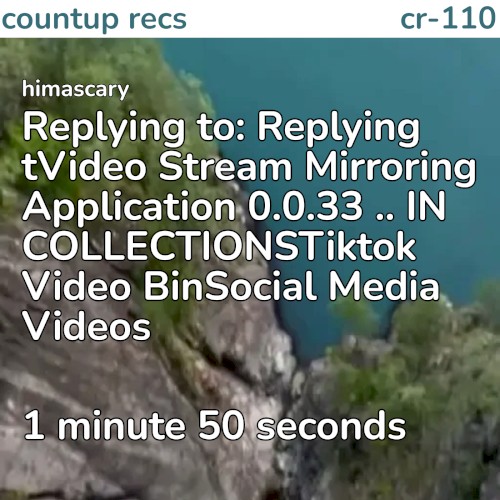 Replying to: Replying tVideo Stream Mirroring Application 0.0.33 .. IN COLLECTIONSTiktok Video BinSocial Media Videos