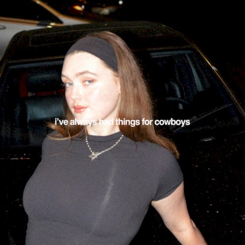 I’VE ALWAYS HAD THINGS FOR COWBOYS