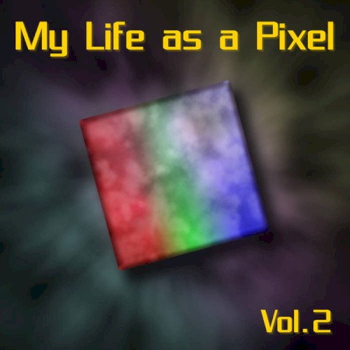 My Life as a Pixel Vol.2