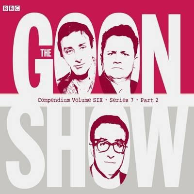 The Goon Show Compendium, Volume 6: Series 7, Part 2