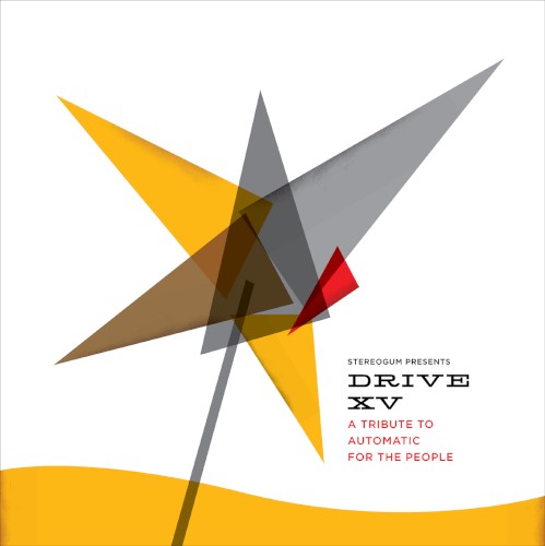 Stereogum Presents… DRIVE XV: A Tribute to Automatic for the People
