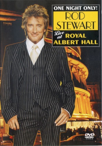 One Night Only! Rod Stewart Live at Royal Albert Hall