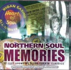 Northern Soul Memories: 32 Foot Stompin’ Floor Shakin’ Classics