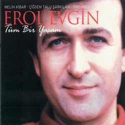 Tüm Bir Yaşam: Melih Kibar - Çiğdem Talu Şarkıları (1980 - 1983)