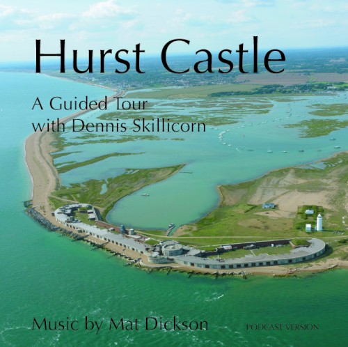 Hurst Castle – a guided tour