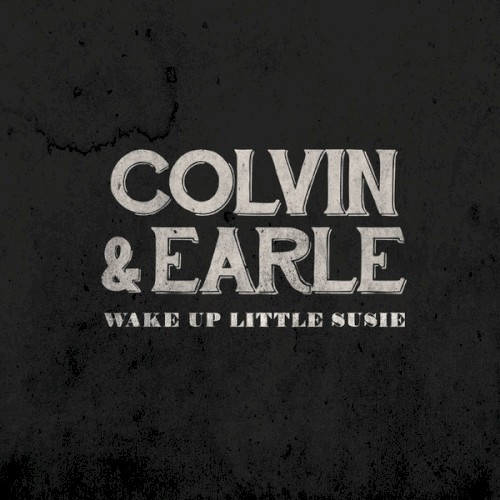 Wake Up Little Susie / Baby’s in Black