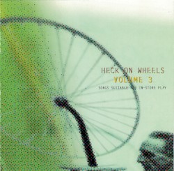 Heck on Wheels, Volume 3: Songs Suitable for In‐Store Play