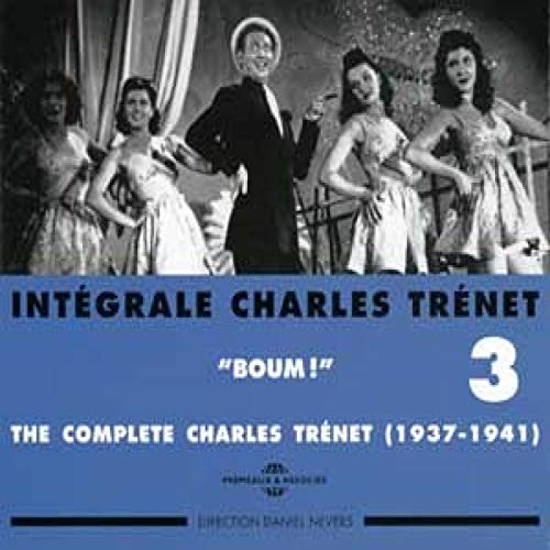Intégrale Charles Trénet, Volume 3, 1937 – 1941 : « Boum ! »