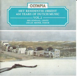 400 Years of Dutch Music, Volume 2: Hellendaal, Lentz, Graaf, Meder, Fodor