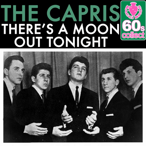 There's a Moon Out Tonight: The Very Best of the Capris