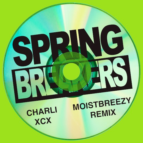Spring Breakers (moistbreezy remix)