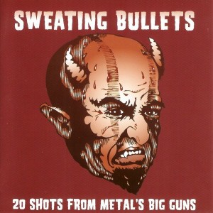Sweating Bullets
