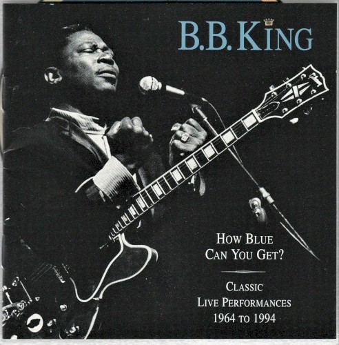 How Blue Can You Get? Classic Live Performances