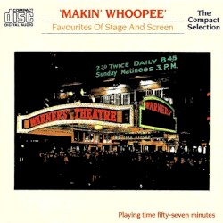 Makin' Whoopee: Favourites of Stage and Screen