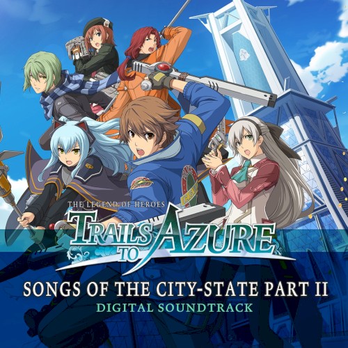 The Legend of Heroes: Trails to Azure: Songs of the City-State Part II