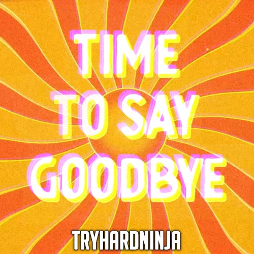 Time to Say Goodbye