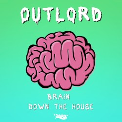 Brain / Down The House