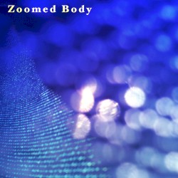 Zoomed Body