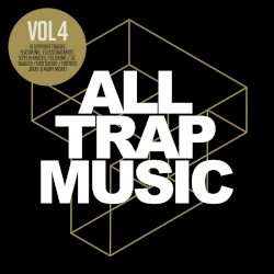 All Trap Music, Volume 4
