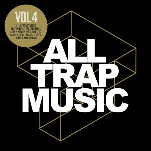 All Trap Music, Volume 4
