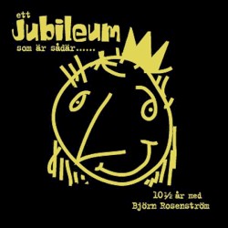Ett jubileum som är sådär...... 10½ år med Björn Rosenström