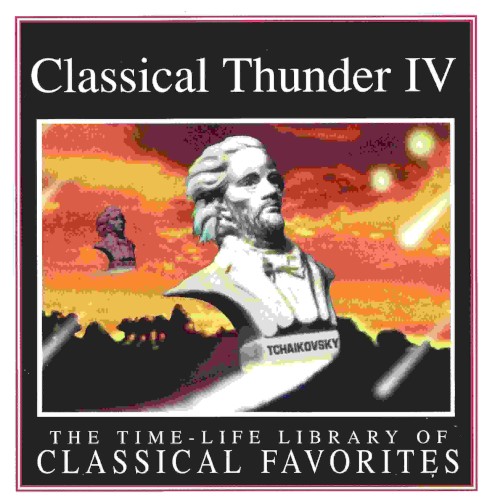 The Time-Life Library of Classical Favorites: Classical Thunder IV