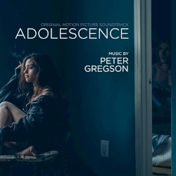 Adolescence: Original Motion Picture Soundtrack