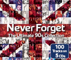Never Forget: The Ultimate 90s Collection