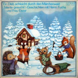 Ein Dieb Schleicht durch den Märchenwald / Talente gesucht! - Geschichten mit Herrn Fuchs und Frau Elster