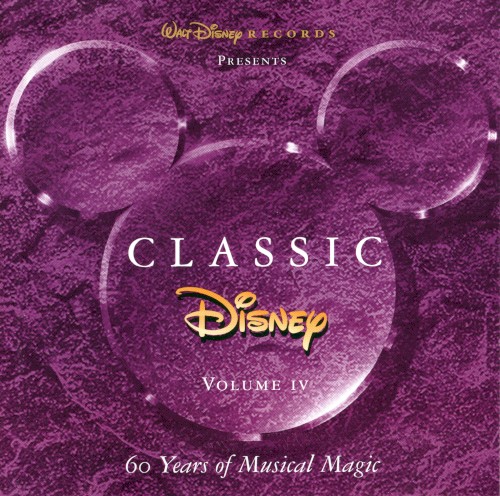 Classic Disney, Volume IV: 60 Years of Musical Magic