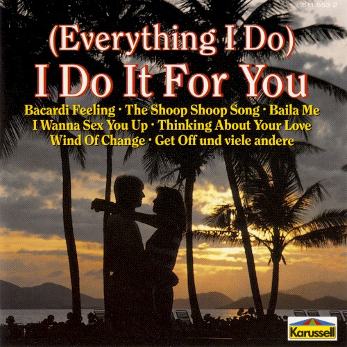 (Everything I Do) I Do It for You