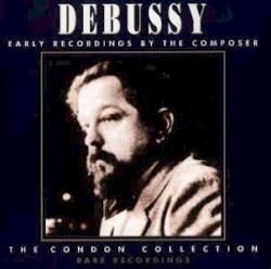 Early Recordings by the Composer: The Condon Collection: Rare Recordings