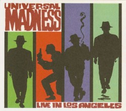 Universal Madness: Live in Los Angeles