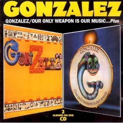 Gonzalez / Our Only Weapon Is Our Music